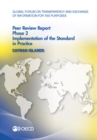 Global Forum on Transparency and Exchange of Information for Tax Purposes Peer Reviews: Cayman Islands 2013 Phase 2: Implementation of the Standard in Practice - eBook