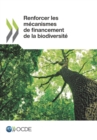 Renforcer les mecanismes de financement de la biodiversite - eBook