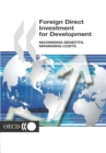 Foreign Direct Investment for Development Maximising benefits, minimising costs - eBook