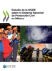 Estudio de la OCDE sobre el Sistema Nacional de Proteccion Civil en Mexico - eBook