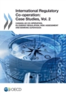International Regulatory Co-operation: Case Studies, Vol. 2 Canada-US Co-operation, EU Energy Regulation, Risk Assessment and Banking Supervision - eBook