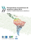 Perspectivas Economicas de America Latina 2014 Logistica y competitividad para el desarrollo - eBook