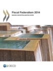 Fiscal Federalism 2014 Making Decentralisation Work - eBook