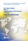 Global Forum on Transparency and Exchange of Information for Tax Purposes Peer Reviews: Turks and Caicos Islands 2013 Phase 2: Implementation of the Standard in Practice - eBook