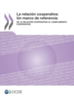 La relacion cooperativa: Un marco de referencia De la relacion cooperativa al cumplimiento cooperativo - eBook