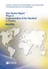 Global Forum on Transparency and Exchange of Information for Tax Purposes Peer Reviews: Malaysia 2014 Phase 2: Implementation of the Standard in Practice - eBook