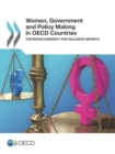 Women, Government and Policy Making in OECD Countries Fostering Diversity for Inclusive Growth - eBook