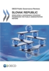 OECD Public Governance Reviews Slovak Republic: Developing a Sustainable Strategic Framework for Public Administration Reform - eBook