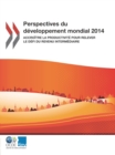 Perspectives du developpement mondial 2014 Accroitre la productivite pour relever le defi du revenu intermediaire - eBook