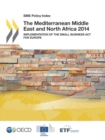 SME Policy Index: The Mediterranean Middle East and North Africa 2014 Implementation of the Small Business Act for Europe - eBook