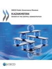 OECD Public Governance Reviews Kazakhstan: Review of the Central Administration - eBook