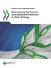 Green Finance and Investment Overcoming Barriers to International Investment in Clean Energy - eBook