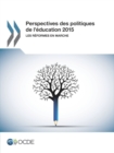Perspectives des politiques de l'education 2015 Les reformes en marche - eBook