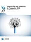 Perspectives des politiques de l'education 2015 Les reformes en marche - eBook