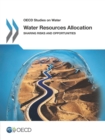 OECD Studies on Water Water Resources Allocation Sharing Risks and Opportunities - eBook