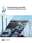 Taxing Energy Use 2015 OECD and Selected Partner Economies - eBook