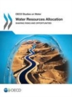 OECD Studies on Water Water Resources Allocation Sharing Risks and Opportunities - eBook