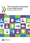 The Innovation Imperative in the Public Sector Setting an Agenda for Action - eBook