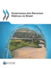 Governanca dos Recursos Hidricos no Brasil - eBook