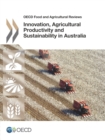 OECD Food and Agricultural Reviews Innovation, Agricultural Productivity and Sustainability in Australia - eBook
