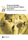 Ensuring Quality in Cross-Border Higher Education Implementing the UNESCO/OECD Guidelines - eBook