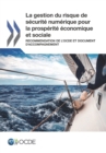 La gestion du risque de securite numerique pour la prosperite economique et sociale Recommandation de l'OCDE et document d'accompagnement - eBook