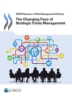 OECD Reviews of Risk Management Policies The Changing Face of Strategic Crisis Management - eBook