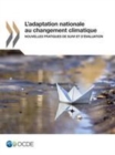 L'adaptation nationale au changement climatique Nouvelles pratiques de suivi et d'evaluation - eBook