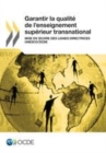 Garantir la qualite de l'enseignement superieur transnational Mise en Å“uvre des lignes directrices UNESCO/OCDE - eBook