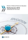 Reviews of National Policies for Education Netherlands 2016 Foundations for the Future - eBook