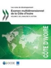 Les voies de developpement Examen multidimensionnel de la Cote d'Ivoire Volume 3. De l'analyse a l'action - eBook