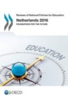 Reviews of National Policies for Education Netherlands 2016 Foundations for the Future - eBook