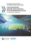 Developpement economique et creation d'emplois locaux (LEED) Les evenements sportifs internationaux et le developpement local La France face a l'Euro 2016 - eBook