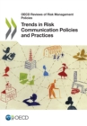 OECD Reviews of Risk Management Policies Trends in Risk Communication Policies and Practices - eBook