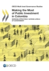 OECD Multi-level Governance Studies Making the Most of Public Investment in Colombia Working Effectively across Levels of Government - eBook