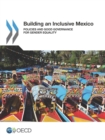 Building an Inclusive Mexico Policies and Good Governance for Gender Equality - eBook