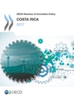 OECD Reviews of Innovation Policy: Costa Rica 2017 - eBook