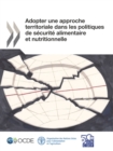 Adopter une approche territoriale dans les politiques de securite alimentaire et nutritionnelle - eBook