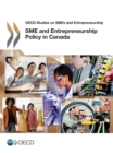 OECD Studies on SMEs and Entrepreneurship SME and Entrepreneurship Policy in Canada - eBook