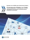 Estudios de la OCDE sobre Gobernanza Publica Contratacion Publica en Chile Opciones de Politica para Convenios Marco Eficientes e Inclusivos - eBook
