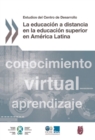 Estudios del Centro de Desarrollo La educacion a distancia en la educacion superior en America Latina - eBook