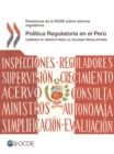 Revisiones de la OCDE sobre reforma regulatoria Politica Regulatoria en el Peru Uniendo el Marco para la Calidad Regulatoria - eBook