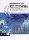 Mesurer le role du tourisme dans les pays de l'OCDE Manuel de l'OCDE sur les comptes satellites du tourisme et l'emploi - eBook