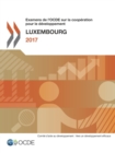 Examens de l'OCDE sur la cooperation pour le developpement : Luxembourg 2017 - eBook