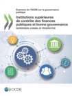 Examens de l'OCDE sur la gouvernance publique Institutions superieures de controle des finances publiques et bonne gouvernance Supervision, conseil et prospective - eBook