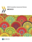 OECD Competition Assessment Reviews: Mexico - eBook