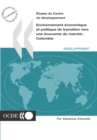 Etudes du Centre de developpement Environnement economique et politique de transition vers une economie de marche: Colombie - eBook