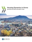 Housing Dynamics in Korea Building Inclusive and Smart Cities - eBook