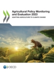 Agricultural Policy Monitoring and Evaluation 2023 Adapting Agriculture to Climate Change - eBook