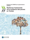 Examens de l'OCDE sur la gouvernance publique Renforcer l'autonomie et la confiance des jeunes en Tunisie - eBook